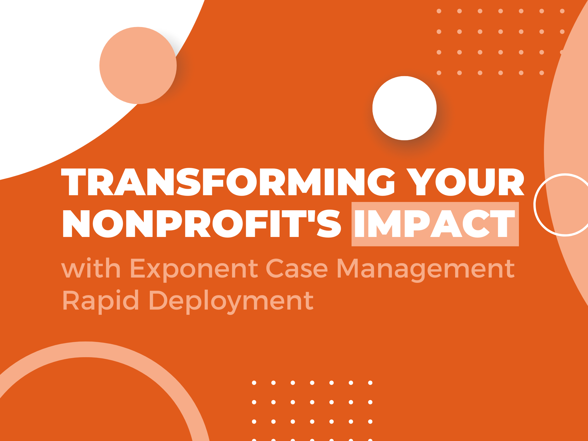 transforming-your-nonprofit-s-impact-with-exponent-case-management